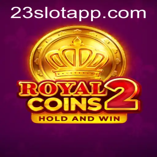 Exploring the Exciting World of RoyalCoins2 and the 23slot App
