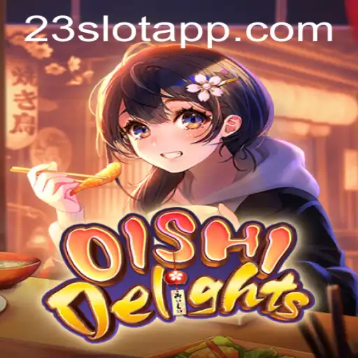 Explore the World of OishiDelights: A Captivating Journey through 23slot app