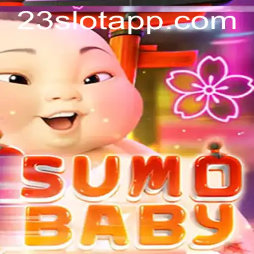 Explore the Exciting World of SumoBaby and 23slot App