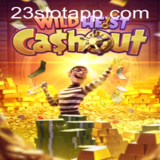 WildHeistCashout: Discover the Thrilling World of 23slot app Gaming